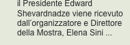 il Presidente Edward Shevardnadze viene ricevuto dall’organizza