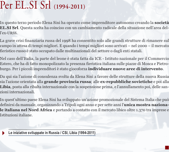 Per EL.SI Srl (1994-2011) In questo terzo periodo Elena Sini ha