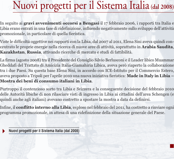Nuovi progetti per il Sistema Italia (dal 2008) In seguito ai g